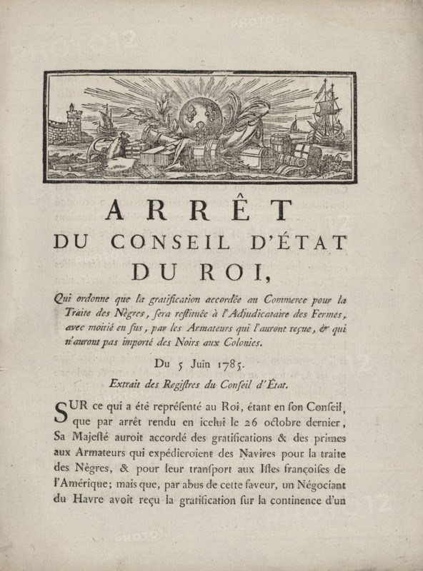 Arrest du conseil d'état du roi, qui ordonne que la gratification accordée au commerce..., 1785. Creator: Unknown.