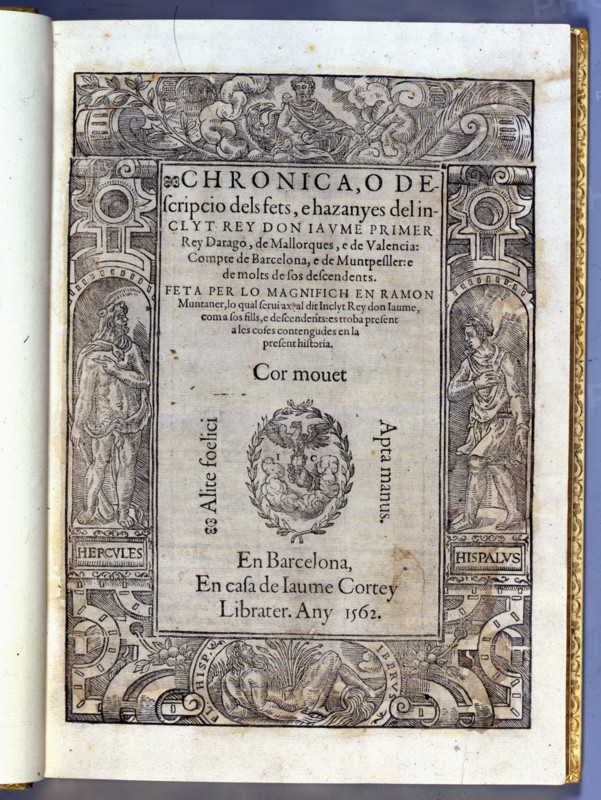 Cover of the 'Chronica o descripcio dels fets e hazanyes del inclyt Rey Don Jaume, primer Rey...1562 Creator: Muntaner, Ramón (1265-1336).
