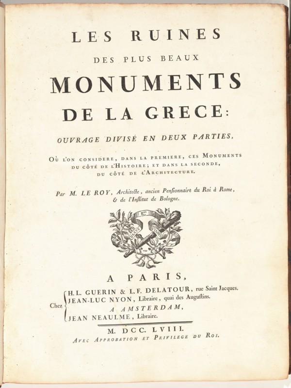 Les Ruines Des Plus Beaux Monuments de la Grece: Ouvrage Divisé en Deux Parties..., pub. 1758. Creator: Julien-David Le Roy.
