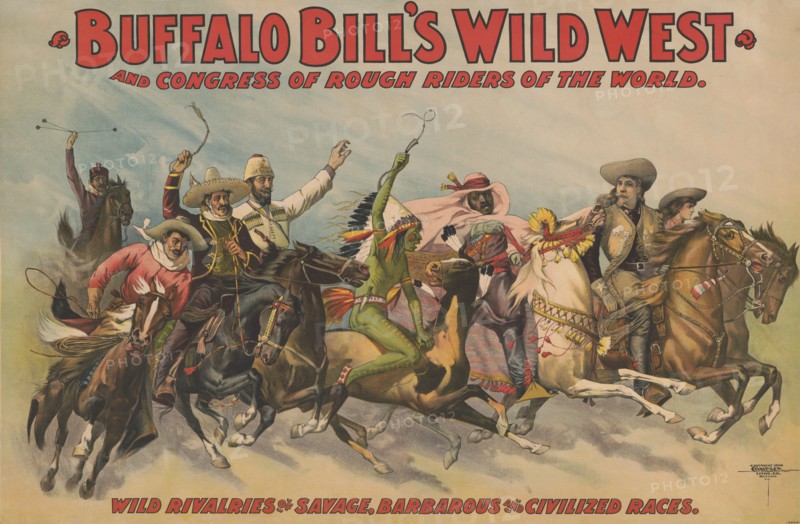 Buffalo Bill's Wild West and Congress of Rough Riders of the World [] : Wild rivalries of..., c1898. Creator: Unknown.