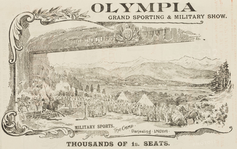 Grand Sporting and Military Show at Olympia in London, 1896. 'Military Sports; The Camp - Darjeeling, India'. Flyer advertising an event which was presented as an uncritical celebration of British colonial rule.