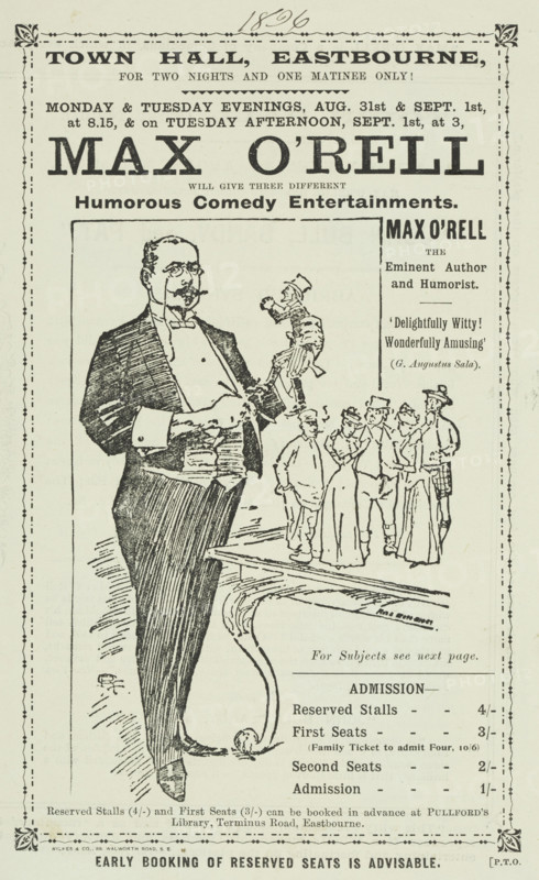 Max O'Rell will give Three Different Humorous Comedy Entertainments, 1896. 'Delightfully Witty! Wonderfully Amusing!' Flyer for performance by the 'Eminent Author and Humorist' Max O'Rell at Eastbourne Town Hall. Max O'Rell was the pen name of French writer and journalist Léon Paul Blouet (1847-1903).