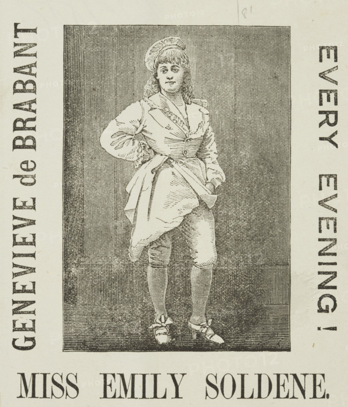 Genevieve de Brabant - Every Evening! - Miss Emily Soldene, late 19th century. Illustrated advertisement for a performance at the Royalty Theatre. Emily Soldene (1838-1912) was a British singer, actress, director, theatre manager, novelist and journalist of the late Victorian era and the Edwardian period. She was one of the most famous singers of comic opera, as well as an important director of theatre companies and later a celebrated gossip columnist.