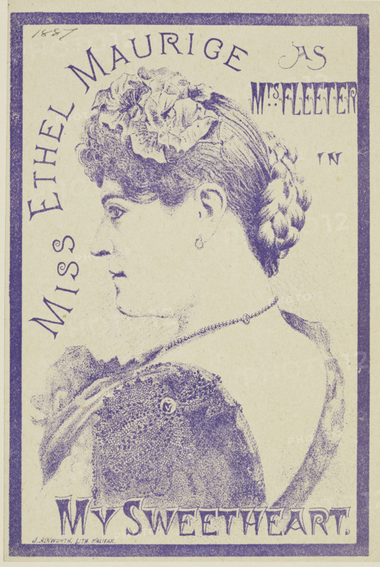 Miss Ethel Maurice as Mrs Fleeter in "My Sweetheart", 1887. Advertisement for a theatre performance at Sanger's Amphitheatre in London.