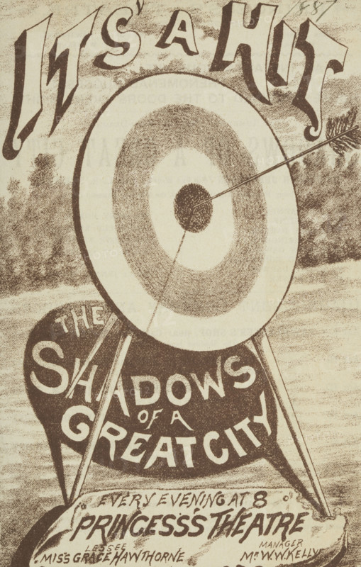 It's A Hit - The Shadows of a Great City at the Princess's Theatre, 1887. Advertisement for a stage show.