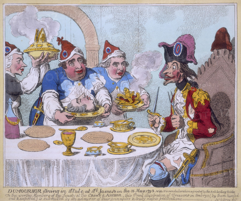 'Dumourier dining in state at St James's on the 15 May, 1793'. 'Vide His own declaration as printed by the Anti-levelling Societies. To the worthy Members of the Society at the Crown & Anchor, this Print illustrative of Treasons in Embryo (by them hunted out & exposed) is submitted by an admirer of their principles & truly clasic publications. Jas. Gillray delt.' Three cooks advance, wearing bonnets-rouges with tricolour cockades, aprons, and over-sleeves. Charles James Fox proffes the steaming head of Pitt; Sheridan, right, holds a dish containing a broken royal crown; Priestley enters with a dish containing a mitre. Dumouriez (anglicised to Dumourier) sits in a gothic chair (reminiscent of the Coronation chair), at the royal dinner-table, with a dagger in one hand, a fork in the other. He is much caricatured, thin, and unshaven, and wears a large feather-trimmed cocked hat, lace ruffles, a gold-laced and ragged military tunic, a tattered shirt over bare legs. His plate bears the roya...