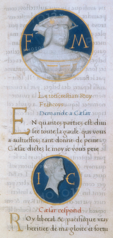 Francis I and Julius Caesar, 1519. Page of French text with two medallion portraits. King François asks Caesar a question about Gaul, and Caesar replies. From "Les Commentaires de la Guerre Gallique", (The Gallic War Commentaries), volume 1.