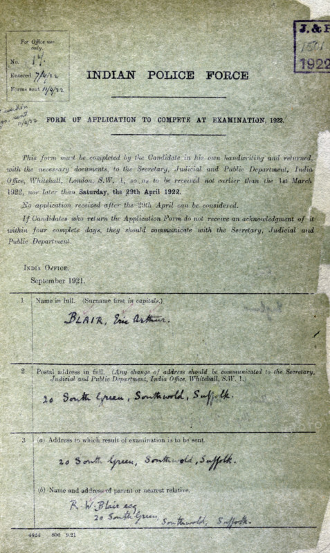 George Orwell's application papers to join the 'Indian Police Force', (Burma Police), 1922. The British author George Orwell served in the Burma police from 1922 to 1927. His experiences inspired his first novel, "Burmese Days", published in 1934. On the forms he uses his real name, Eric Blair.