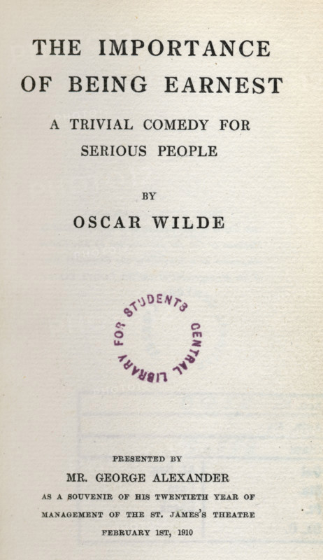 Title page from 'The Importance of Being Earnest', 1910. 'A trivial comedy for serious people by Oscar Wilde. Presented by Mr. George Alexander as a souvenir of his twentieth year of management of the St. James's Theatre, February 1st, 1910'.