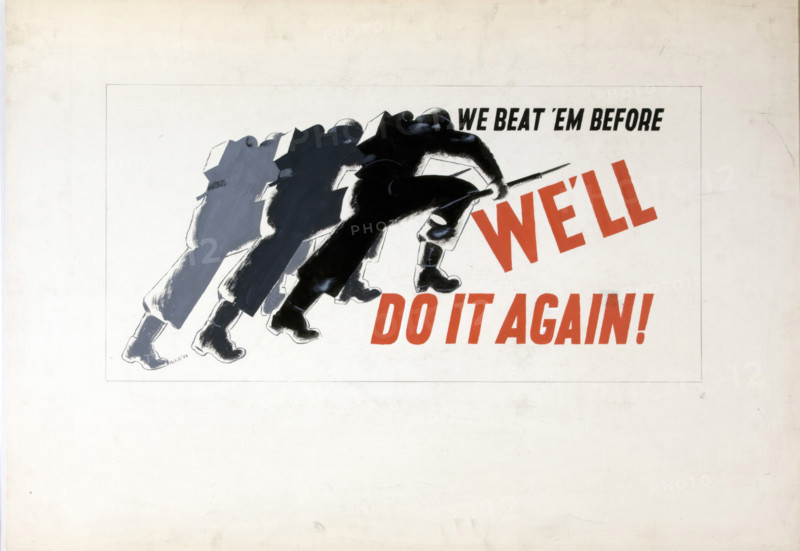'We beat 'em before, we'll do it again!', World War II poster, between 1939 and 1946. Creators: Central Office of Information, Patrick Keely.
