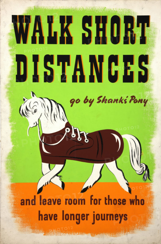 'Walk short distances. Go by Shanks' Pony and leave room for...', WWII poster, between 1939 and 1946 Creators: Central Office of Information, Jan Le Witt, George Him.