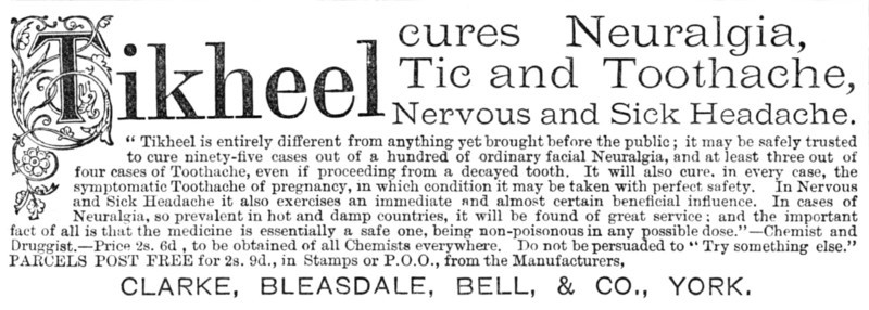 Tikheel: cures Neuralgia, Tic and Toothache, 1883. Creator: Unknown.