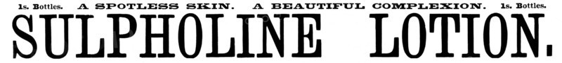 Advertisement for Sulpholine Lotion, 1895. Creator: Unknown.