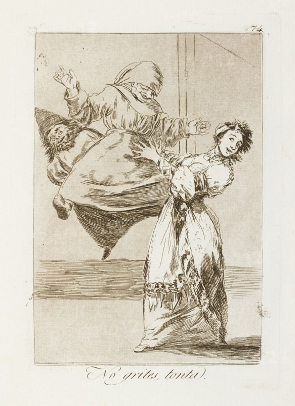 No grites, tonta.; Los Caprichos, pl.74, 1799. Creator: Francisco Goya.
