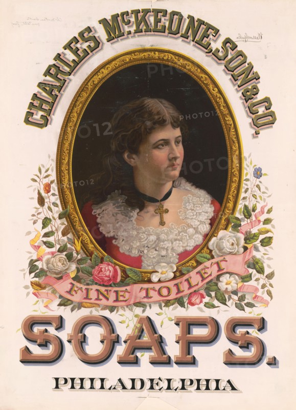 1880 ad for Charles McKeone Son and Co. Fine Toilet Soaps, Philadelphia, Pennsylvania. Lithograph by Wells & Hope Co.