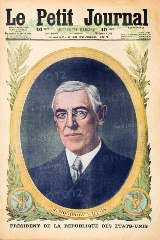 Le Petit Journal Illustrated Supplement (25-02-17): Front cover showing US President Thomas Woodrow Wilson (1856-1924)