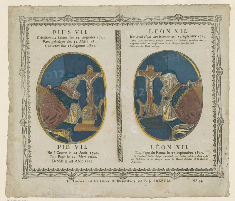 Pius VII / Pie VII / Leon XII / Léon XII. Two oval performances. On the left the praying pope Pius VII at a table with crucifix, right the praying pope Leo XII at a table with crucifix. Above and below the performances text in letterpress in Dutch and in French. Completely surrounded by a decorative edge. Numbered at the bottom right: No. 54.