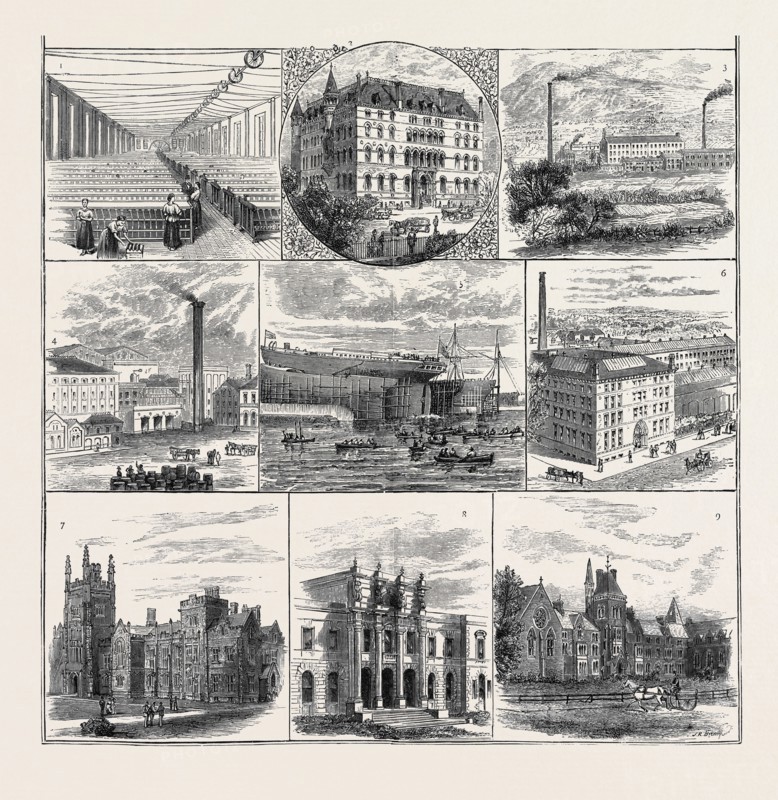 BELFAST AND ITS INDUSTRIES, MEETING OF THE BRITISH ASSOCIATION, AUGUST 22, 1874; 1. Spinning Mill, Brookfield. 2. Richardson, Sons, and Owden's Warehouse. 3. Fenton, Son, and Connor's Bleach Works, Hyde Park. 4. Dunville's Distillery. 5. Launch of a White Star Liner at Queen's Island. 6. Marcus Ward and Co.'s Works. 7. Queen's College. 8. Presbyterian College. 9. Methodist College
