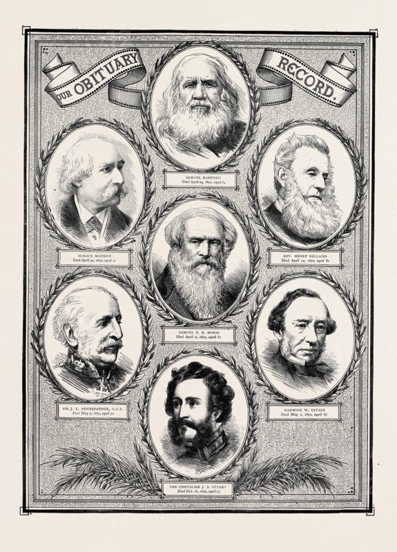OBITUARY RECORD: SAMUEL BAMFORD, Died April 13, 1872, aged 84; SAMUEL T.B. MORSE, Died April 2, 1872, aged 81; THE CHEVALIER J.S. STUART, Died February 16, 1872, aged 75; HORACE MAYHEW, Died April 30, 1872, aged 56; SIR J.L. PENNEFATHER, G.C.B., Died May 9, 1872, aged 72; REV. HENRY BELLAIRS, Died April 17, 1872, aged 81; MARMION W. SAVAGE, Died May 1, 1872, aged 67