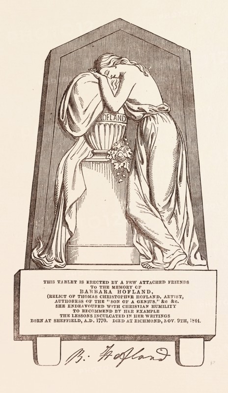 TABLET TO THE MEMORY OF BARBARA HOFLAND, (1770   4 November 1844) was an English writer of some 66 didactic, moral stories for children, and of schoolbooks and poetry. UK