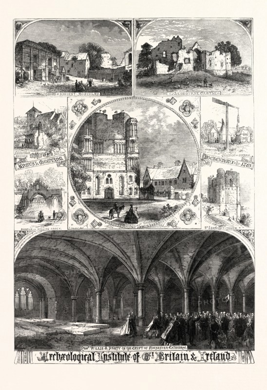 ARCHEOLOGICAL INSTITUTE OF GREAT BRITAIN AND IRELAND. PROFESSOR WILLIS AND PARTY IN THE CRYPT OF ROCHESTER CATHEDRAL. MALLING ABBEY. LEYBOURNE CHURCH AND CASTLE. YARD OF ANCIENT HOSTELRY. 1863