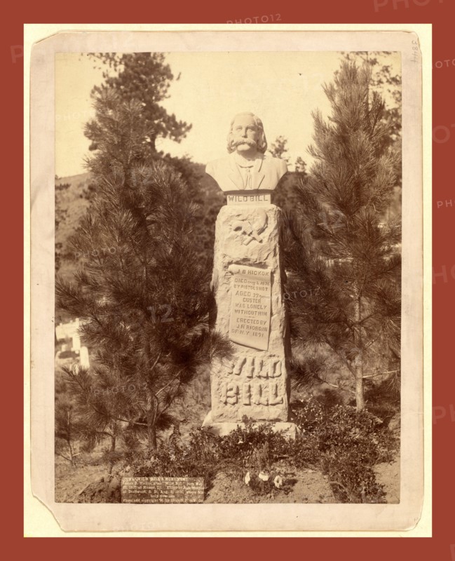 Wild Bill's Monument. James B. Hickoc [i.e. Hickok], alias Wild Bill, born May 27, 1837 at Homer, Ill. Killed by Jack McCall at Deadwood, S.D., Aug. 2, 1876, where his body now lies, John C. H. Grabill was an american photographer. In 1886 he opened his first photographic studio