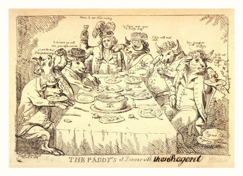 The paddy's at dinner with Puddinghead, the Regent, London, 1789, George, Prince of Wales, seated at a table eating and drinking with several bulls, the Paddys, a reference to the Prince's Irish supporters, of whom two wear crowns. The illness of George III (1788-1790) raised the issue of a limited regency for the Prince.
