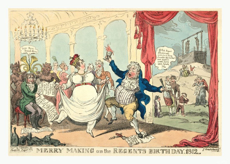 Merry making on the regents birth day, 1812, Cruikshank, George, 1792-1878, etcher, 1812, George, the Prince Regent, dancing and drinking at a lavish party with the wife of a man who sits with a dejected look on his face and holding a sheet of paper Order of the day which lists Breakfast - 2 to be HUNG at Newgate with lunch, dinner and tea schedules followed by Supper - German fling, d [penny] sausage with bread, cheese & kisses &c &c, Dancing all night and with his feet resting on sheet music titled The black joke while behind him stand two demon-like figures playing French horns, alluding to his present cuckold condition. Through an opening in the palace is a view of a gallows and poor persons seeking relief.