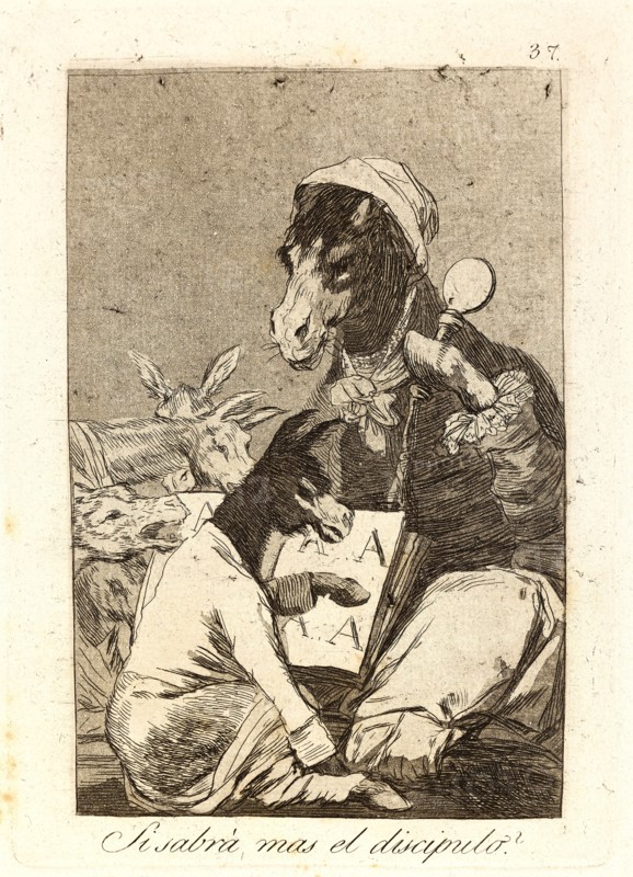 Francisco de Goya (Spanish, 1746-1828). Si sabrÃ¡ mas el discipulo? (Might not the pupil know more?), 1796-1797. From Los Caprichos, no. 37. Etching, aquatint, and burin. Plate: 213 mm x 151 mm (8.39 in. x 5.94 in.).