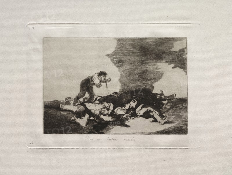 The Horrors of War:  This is What You Were Born For. Francisco de Goya (Spanish, 1746-1828). Etching