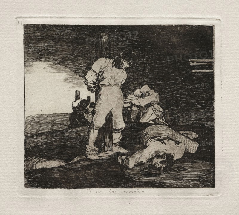 The Horrors of War:  And There's No Help For It. Francisco de Goya (Spanish, 1746-1828). Etching