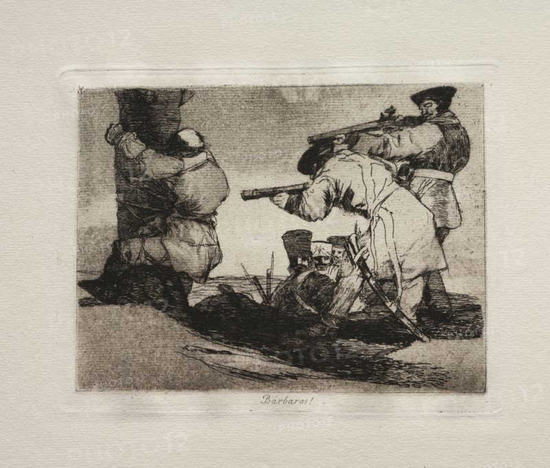 The Horrors of War:  Barbarians!. Francisco de Goya (Spanish, 1746-1828). Etching and aquatint