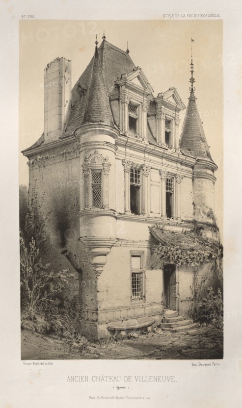 Architecture Pittoresque ou Monuments des xveme. Et xvieme. Siecles: Chateaux De France des XV et XVI Siecles: Pl. 9, Ancien Chateau de Villeneuve (Yonne), 1860. Victor Petit (French, 1817-1874), Charles Boivin (publisher and editor); Lith de Godard a Paris (printer). Lithograph with tint stone, from portfolio of 100 lithographs with tint stone; sheet: 35.6 x 27.5 cm (14 x 10 13/16 in.); image: 23.6 x 14 cm (9 5/16 x 5 1/2 in.)