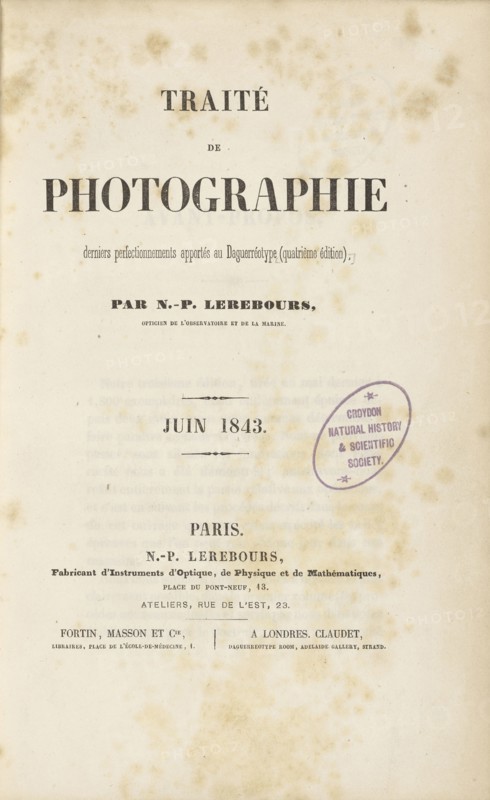 Traite de Photographie. derniers Perfectionnements apportes au Daguerreotype, quatrieme edition, Nöel-Marie-Paymal Lerebours