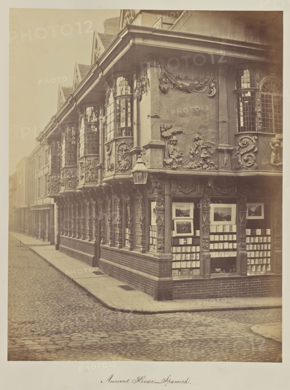 Ancient House - Ipswich; Attributed to John Dixon Piper, Scottish, active 1850s - 1860s, Ipswich, Great Britain; about 1862