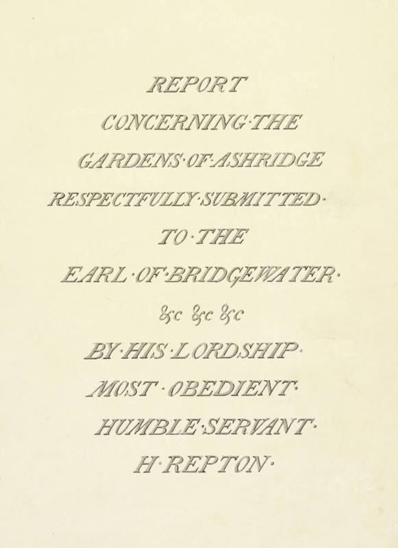 Report concerning the gardens at Ashridge, submitted to the Earl of Bridgewater, Humphry Repton architecture and landscape