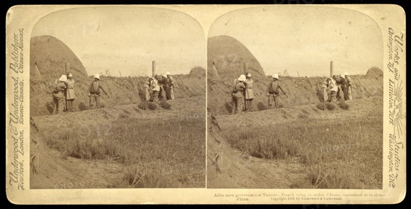 French tying stakes to Chinese condemned to be shot, China, Allies' stern government at Tientsin, French tying stakes to Chinese