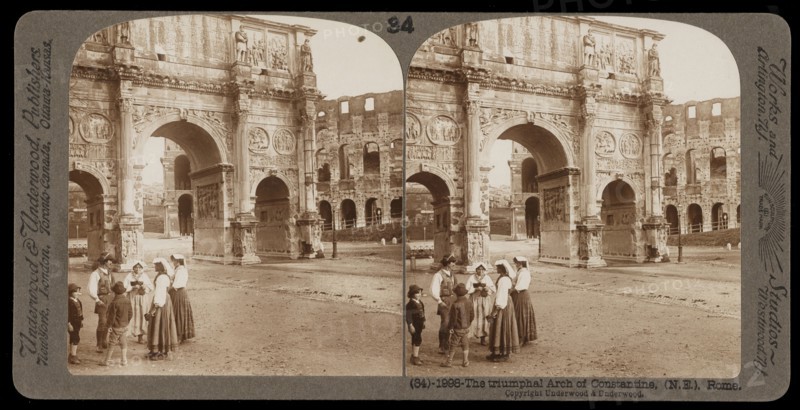 Rome, Arch of Constantine, Rome, Stereographic views of Italy, Underwood and Underwood, Underwood, Bert, 1862-1943, stereograph