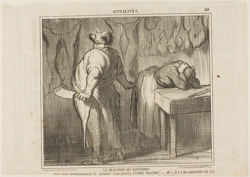 The Despair of the Butcher., Just imagine: Anybody can establish himself as a butcher! Ah! There are moments when I feel like taking my meat chopper and cutting myself in two halves like a simple veal, plate 458 from Actualités, 1857, Honoré Victorin Daumier, French, 1808-1879, France, Lithograph in black on buff wove paper, with letterpress verso, 214 × 244 mm (image), 255 × 358 mm (sheet)