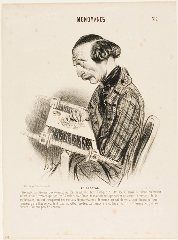 The Embroiderer. An example of the errors, nature sometimes makes in labeling the sexes. Just as one sees the would-be women who wear pants, some kind of a moustache, who play a cornet or the bass-viol, or who compose humanitarian novels, in the same way one finds men who play the harp, hemstitch neckerchiefs, do embroidering with their hands, and, who in a case of emergency know how to do a little cooking, plate 2 from Monomanes, 1840, Honoré Victorin Daumier, French, 1808-1879, France, Lithograph in black on ivory wove paper, 215 × 197 mm (image), 332 × 247 mm (sheet)