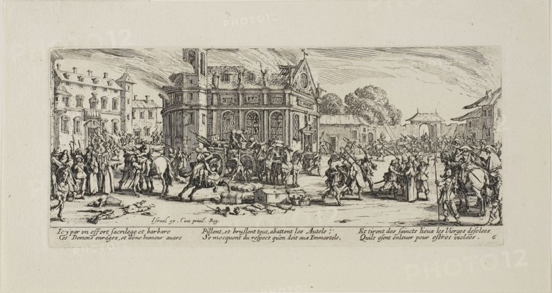 Destruction of a Convent, plate six from The Miseries of War, 1633, Jacques Callot (French, 1592-1635), published by Israël Henriet (French, 1590-1661), France, Etching on paper, 81.5 × 186 mm (plate), 120 × 224 mm (sheet)