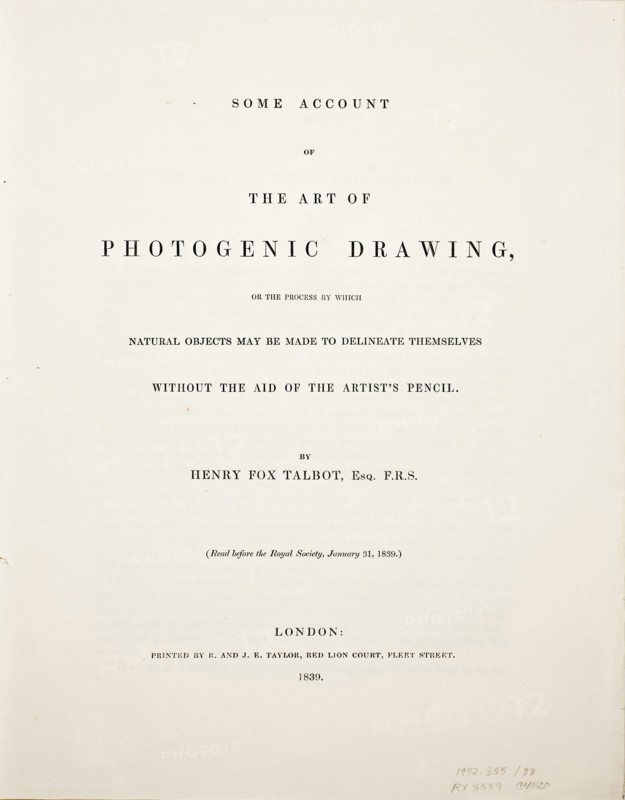 Some Account of the Art of Photogenic Drawing, or the Process by which Natural Objects May Be Made to Delineate Themselves without the Aid of the Artist’s Pencil, Read before the Royal Society, January 31, 1839, William Henry Fox Talbot, English, 1800–1877, England, Thirteen pages of text on paper (approximately 6500 words) without illustrations, published by R. & J.E. Taylor, London, 1839, 23.2 × 30 cm