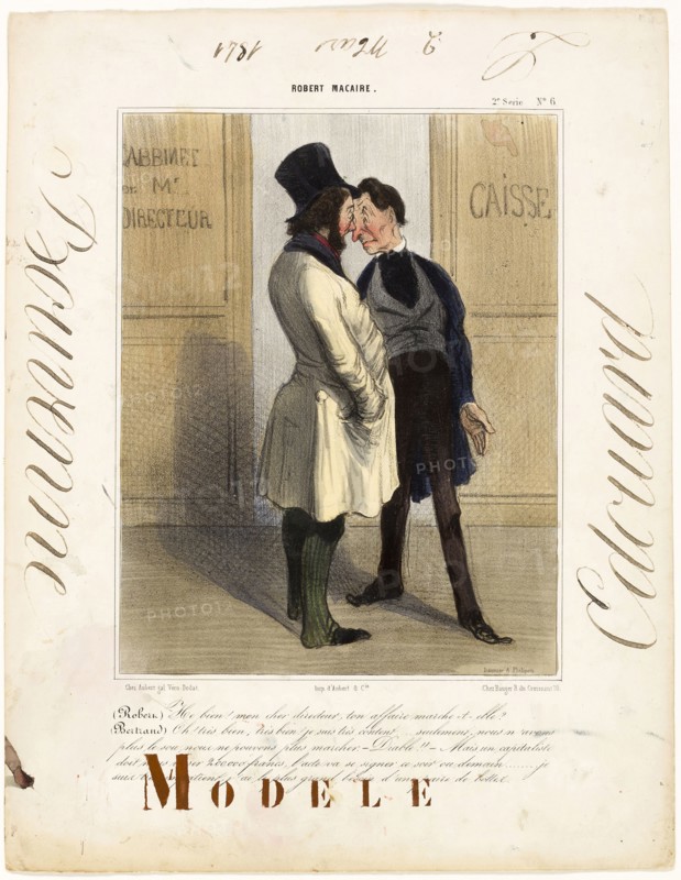 Robert:, Well, well! My dear director… how’s business? Bertrand:, Good, very good, I am quite content. Unfortunately we don’t have a penny to continue!, Oh blast!, But an investor still owes us 200,000 Francs… and will come up for signature either tonight or latest tomorrow morning., About time… I urgently need a new pair of boots, plate 6 from Robert Macaire, 1841, Honoré Victorin Daumier (French, 1808-1879), model by Édouard Bouvenne (French, active 19th century), France, Lithograph, with watercolor, heightened with gum arabic on ivory wove paper, 357 × 277 mm