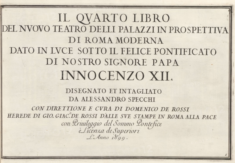 Title print to a series of representations of palaces in Rome, Modern buildings in Rome, Il nuovo teatro di Roma moderna, Il quarti libro del nuovo teatro delli palazzi in prospettiva di Roma moderna daton in luce sotto il felice pontificato de nostro signore papa Innocenzo XI, (libro quarto), print, album page, title print, Series number, 1, 52, Title in Italian in a frame. Print is part of an album., printmaker: Alessandro Specchi, Italy, publisher: Domenico de' Rossi, Rome, grantor of privilege: Innocent XII, Vatican City, dedicated by: Domenico de' Rossi, dedicated to: Clement XI, 1699, Domenico de' Rossi, Innocent XII, Clement XI, printmaker, after drawing by, publisher, grantor of privilege, paper, etching, height 232 mm x width 348 mm, This title print is part of a series of 52 prints depicting palaces in Rome. Together with four other series, it forms the large series: 'Il nuovo teatro di Roma moderna'., A rectangular aged paper sheet with a thin double-line border and centered...