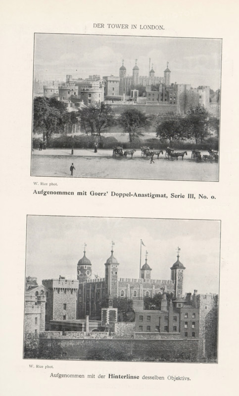 The Tower of London, Two views of the Tower of London in London, United Kingdom, page, photomechanical print, inscription: 'Aufgenommen mit Goerz' Doppel-Anastigmat, Serie III, No. o., Aufgenommen mit der Hinterlinse desselben Objektivs.', photographer: W. Rice, London, clichémaker: anonymous, c. 1895 - in or before 1900, W. Rice, photographer, clichémaker, paper, autotype, height 278 mm x width 196 mm, Prints opposite page 208. These prints are part of an advertisement for Goerz, a manufacturer of cameras and lenses., tower, clock tower, monumental adornment, Tower of London, A vertical page showing two rectangular black-and-white photographs of a stone fortress with towers and crenellated walls, trees and a grassy area in front, and a street with horse-drawn carriages and small figures visible; the upper photograph is framed by a thin border and shows a wider view of the complex with distant buildings and a row of trees separating the fortress from the roadway, while the lower photog...