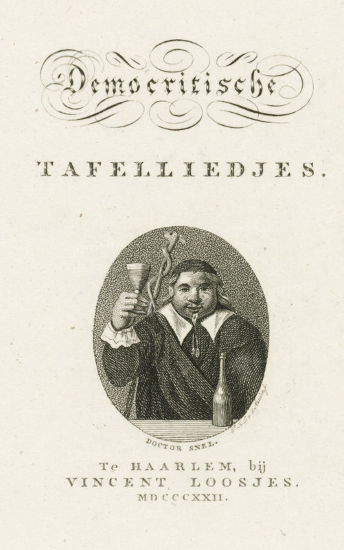 Portrait of Doctor Snel, Title page of: Jan van Walré and Adriaan Loosjes Pz., Democritische tafelliedjes, 1822, print, title page, a character from a drinking song, raising his glass. In front of him a bottle, behind him an Aesculapian sign., printmaker: Pieter van der Meulen, Amsterdam, publisher: Vincent Loosjes, Haarlem, paper, etching, height 134 mm x width 116 mm, Title page of: Walré, Jan van. Loosjes Pz., 1822., drinking, glass of wine, Aesculapian sign, An off-white printed page with ornate calligraphy across the top, a line of spaced capital letters below it, and a centered oval engraving of a robed figure holding a raised goblet and a twisted staff, the figure positioned behind a table with a bottle on it; below the oval is a small curved caption and additional lines of spaced capital text near the bottom.