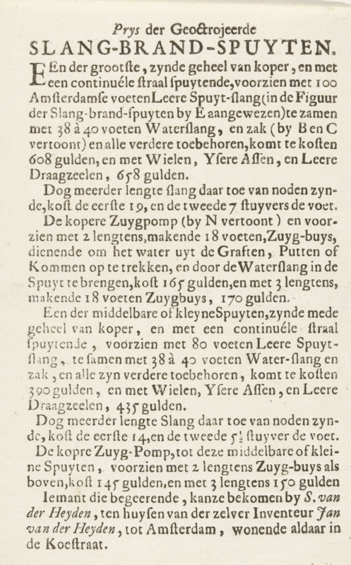 Price list of the hose fire pumps, ca. 1725, Prys der geoctrojeerde Slang-brand-spuyten, text sheet, price list, Sheet with the price list of the hose fire pumps, available from Samuel van der Heyden in Amsterdam, ca. 1725. Belongs to the supplementary prints in the Fire Pump Book by Jan van der Heyden., commissioner (person who orders works): Samuel van der Heyden, Amsterdam, 1726 - 1729, commissioner (person who orders works), paper, letterpress printing, text in letterpress, height 158 mm x width 97 mm, Supplementary print not used in the editions of Jan van der Heyden's Fire Pump Book., Person, Jan van der Heyden, fire-extinguishing equipment, A vertically oriented aged paper sheet with evenly spaced lines of printed dark type forming paragraphs across the page, showing a large bold header near the top followed by smaller blocks of text; the paper has a slightly yellowed tone and faint edge wear, and the ink varies slightly in darkness giving a textured, antique appearance.