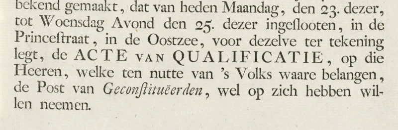 Announcement of the Act of Qualification to the residents of district 46, 1787, text sheet, Slip with the announcement that the Act of Qualification of the persons wishing to assume the post of Constituents is ready for signature by the residents of district 46 in the Princestraat, from May 23-25, 1787., publisher: anonymous, Amsterdam, paper, letterpress printing, text in letterpress, height 71 mm x width 175 mm, Person, Amsterdam City Council, Patriot Era (1780-1795), Period, 1787-04 - 1787-05, A close-up of a printed page showing several lines of serifed type in a dark ink on an off-white, slightly textured paper with visible tiny speckles and fibers; the words are arranged in justified lines with varying font sizes and some small irregularities in ink density, and there are occasional larger, bolded words set in uppercase and a slanted word in a different italic style.