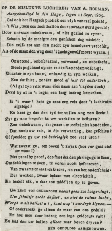 Satirical poem on the failed aerial journey of A. Hopman, 1805, On the failed aerial journey of A, Hopman. Announced in The Hague, concerning Sept. 11, text sheet, Satirical poem on the failed aerial journey by Abraham Hopman in a hot air balloon in The Hague on September 11, 1805. The poem is signed 'a patient spectator'. This would concern the third attempt after the failed attempt of July 5-6, 1804 in Amsterdam and the successful attempt on September 29, 1804 in Rotterdam., writer (clerical worker): anonymous, Netherlands, writer (clerical worker), paper, letterpress printing, text in letterpress, height 160 mm x width 80 mm, Person, Abraham Hopman, Louis Samuel Loude, balloon flight (sport), hot air balloon, The Hague, Period, 1805-09-11, A rectangular page with printed text in a serif typeface arranged in justified lines and separated into blocks by horizontal spacing, showing a larger bold heading at the top, followed by several paragraphs of smaller printed lines, with some word...