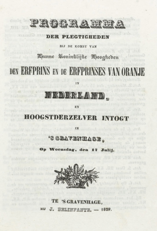 Program of ceremonies upon the arrival of Their Royal Highnesses the Hereditary Prince and Princess of Orange in the Netherlands, and their entry into The Hague on Wednesday, July 17, 1839, program, text sheet, Printed program of the arrival and festive reception of the Prince and Princess of Orange in The Hague on July 17, 1839. Folded sheet printed on all sides., printer (person): Jacob Belinfante, The Hague, 1839-06 - 1839-07, printer (person), paper, letterpress printing, text in letterpress, height 195 mm x width 151 mm, Person, Anna Paulowna Romanowa, William II of the Netherlands, public festivities at other royal events, not meant or mentioned above, Period, 1839-07-17, The image shows a faded sheet with decorative printed headings in various bold and ornate typefaces arranged vertically, followed by a botanical illustration of a basket filled with flowers and foliage centered on the page, and lighter, aged paper texture with faint show-through of reversed printing visible in t...